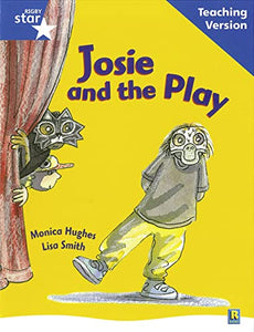 Rigby Star Guided Reading Blue Level: Josie and the Play Teaching Version 