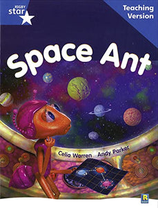 Rigby Star Guided Reading Blue Level: Space Ant Teaching Version 