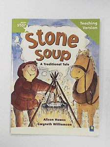 Rigby Star Guided Reading Green Level: Stone Soup Teaching Version 