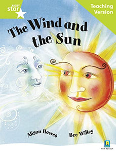 Rigby Star Guided Reading Green Level: The Wind and the Sun Teaching Version 