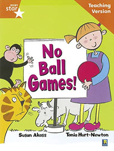 Rigby Star Guided Reading Orange Level: No Ball Games Teaching Version 