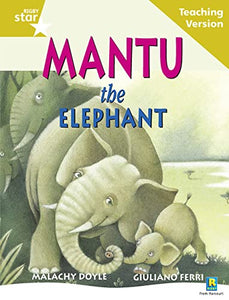 Rigby Star Guided Reading Gold Level: Mantu the Elephant Teaching Version 