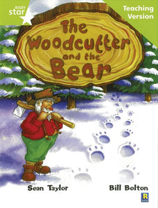 Rigby Star Guided Lime Level: The Woodcutter and the Bear Teaching Version 