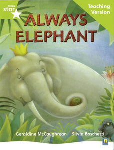 Rigby Star Guided Lime Level: Always Elephant Teaching Version 