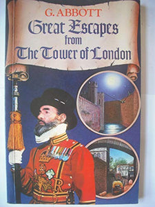 Great Escapes from the Tower of London 