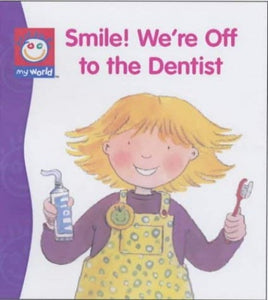 Smile! We're Going to the Dentist 