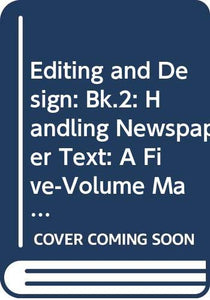 Editing and Design: Bk.2: Handling Newspaper Text 