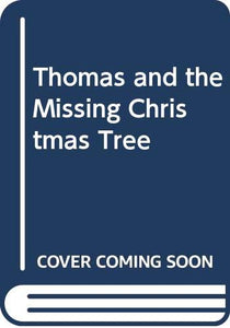 Thomas and the Missing Christmas Tree 