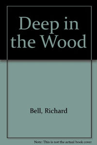 Deep in the Wood 