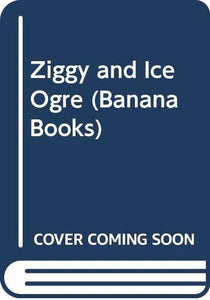 Ziggy and Ice Ogre 