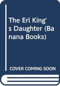 The Erl King's Daughter 