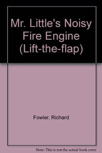 Mr. Little's Noisy Fire Engine 