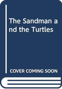 The Sandman and the Turtles 