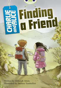 Bug Club Independent Fiction Year 4 Grey A Charlie and Alice Finding A Friend 