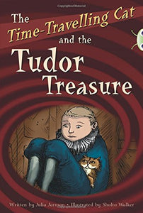 BC Red (KS2) B/5B The Time-Travelling Cat and the Tudor Treasure 