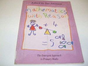 Mathematics with Reason: the Emergent Approach to Primary Maths 