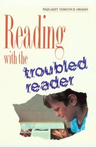 Reading with the Troubled Reader 