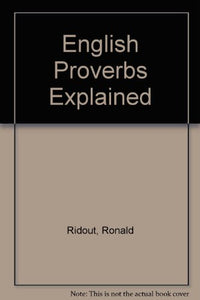 English Proverbs Explained 