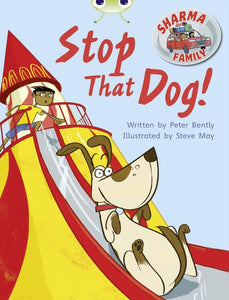 Bug Club Independent Fiction Year Two Purple A Sharma Family: Stop That Dog! 