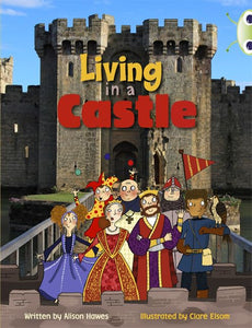 Bug Club Independent Non Fiction Year Two Turquoise B Living in a Castle 