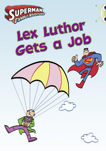 Bug Club Independent Comic Year Two Purple Lex Luthor Gets a Job 