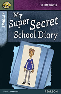 Rapid Stage 9 Set A: Bradley: My Super Secret School Diary 