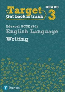 Target Grade 3 Writing Edexcel GCSE (9-1) English Language Workbook 