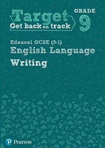 Target Grade 9 Writing Edexcel GCSE (9-1) English Language Workbook 