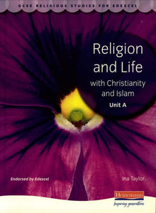 GCSE Religious Studies for Edexcel: Religion and Life with Christianity and Islam 