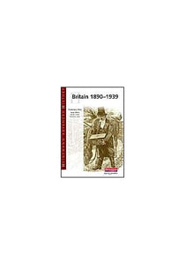 Heinemann Advanced History: Britain 1890-1939 