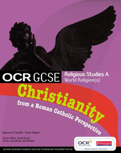 GCSE OCR Religious Studies A: Christianity from a Roman Catholic Perspective Student Book 