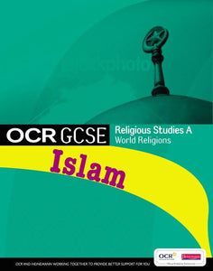 GCSE OCR Religious Studies A: Islam Student Book 