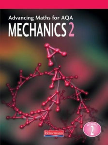 Advancing Maths For AQA Mechanics 2 (M2) 