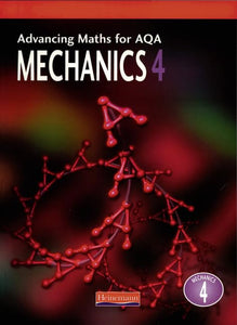 Advancing Maths for AQA: Mechanics 4 (M4) 