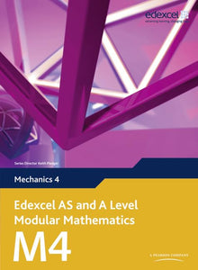 Edexcel AS and A Level Modular Mathematics Mechanics 4 M4 