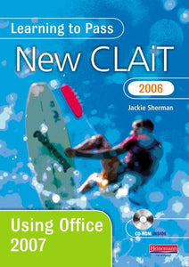 Learning to Pass New CLAiT 2006 Using Office 2007 