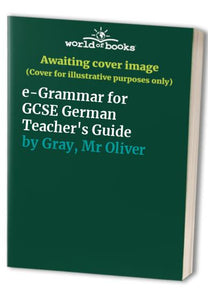 e-Grammar for GCSE German Teacher's Guide 