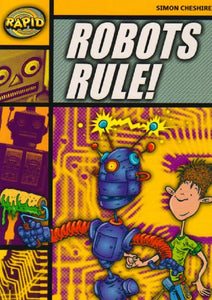 Rapid Reading: Robots Rule (Stage 4, Level 4A) 