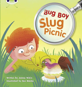 Bug Club Independent Fiction Year 1 Yellow B Bug Boy: Slug Picnic 