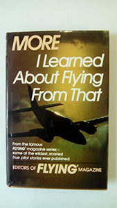 More I Learned About Flying from That 