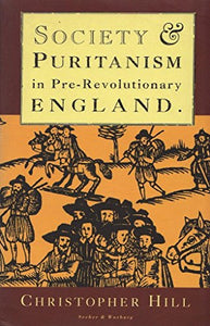 Society and Puritanism in Pre-revolutionary England 