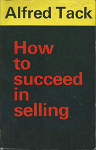 How to Succeed in Selling 