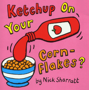 Ketchup on Your Cornflakes 