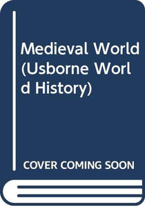 Medieval World (Usborne World History) 