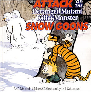 Attack of the Deranged Mutant Killer Monster Snow Goons: A Calvin and Hobbes Collection 