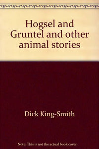 Hogsel and Gruntel and other animal stories 