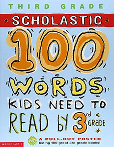 Scholastic 100 Words Kids Need to Read by 3rd Grade 