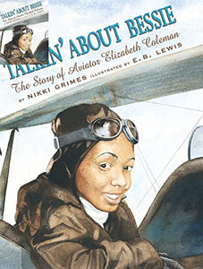 Talkin' about Bessie: The Story of Aviator Elizabeth Coleman 