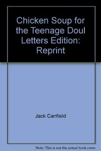 Chicken Soup for the Teenage Doul Letters Edition: Reprint 