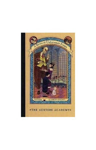 The Austere Academy (A Series of Unfortunate Events, Book 5) 